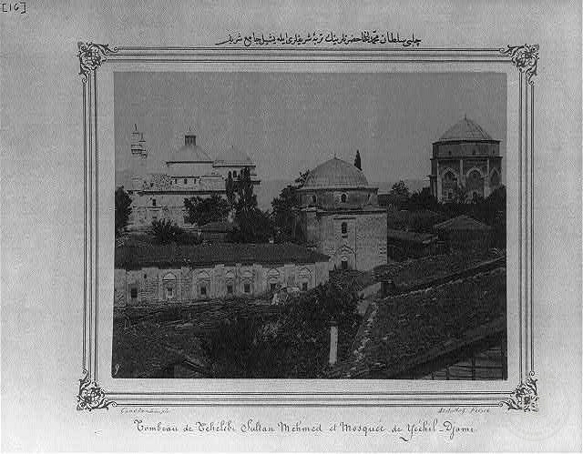 Bursa’da Çelebi Sultan Mehmed’in türbesi ve Yeşil Cami